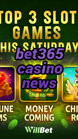 bet365 casino news-casinodevictoria.igamblingorder.com
