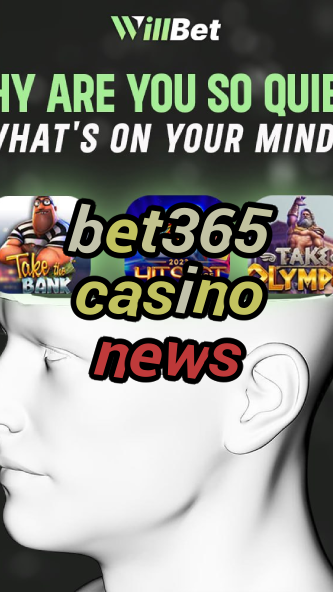 bet365 casino news-casinodevictoria.igamblingorder.com